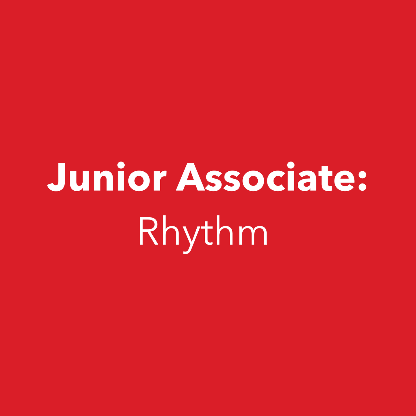 Junior Associate: Rhythm