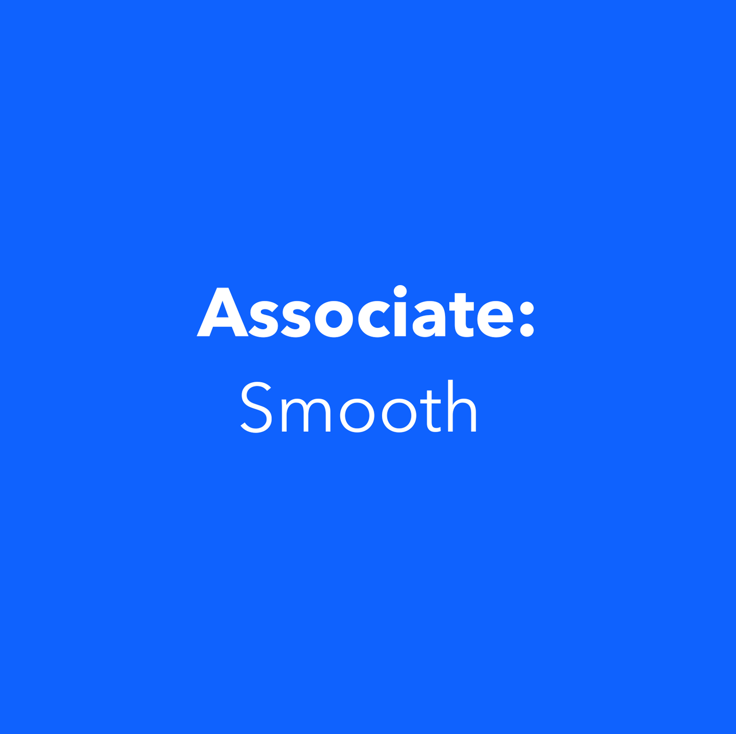 Associate: Smooth